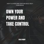 Own Your Power and Take Control