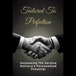 Tailored To Perfection: Unleashing The Service Delivery's Personalized Potential