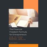 Financial Freedom Formula for Entrepreneurs, The
