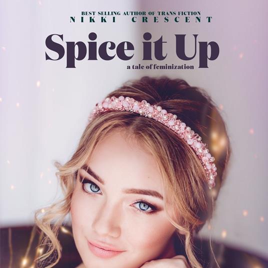 Spice it Up: A Tale of Feminization