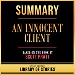 Summary - An Innocent Client