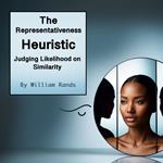 Representativeness Heuristic, The