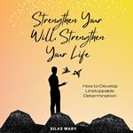Strengthen Your Will, Strengthen Your Life