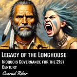 Legacy of the Longhouse