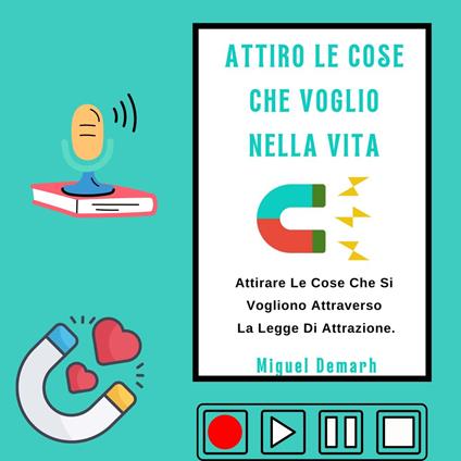 ATTIRO LE COSE CHE VOGLIO NELLA VITA