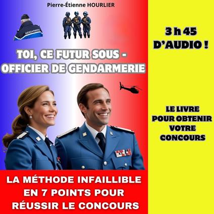 TOI, CE FUTUR SOUS-OFFICIER DE GENDARMERIE