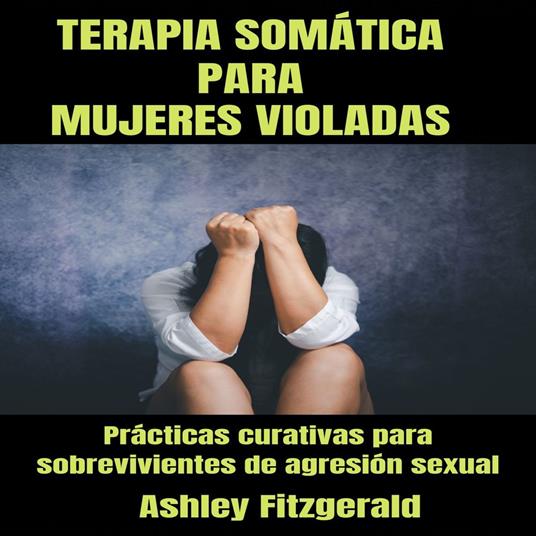 TERAPIA SOMÁTICA PARA MUJERES VIOLADAS