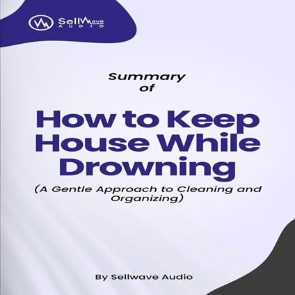 Summary of How to Keep House While Drowning