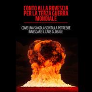 Conto alla rovescia per la terza guerra mondiale