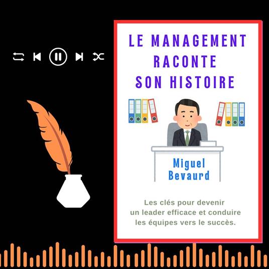 LE MANAGEMENT RACONTE SON HISTOIRE