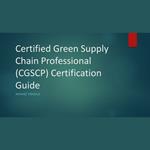Certified Green Supply Chain Professional (CGSCP) Certification Guide