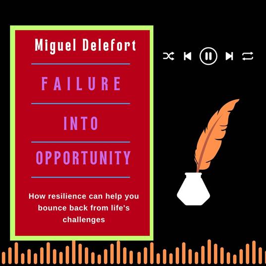 FAILURE INTO OPPORTUNITY