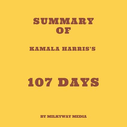 Summary of Kamala Harris's 107 Days