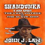 Shandunka - A Man Apart - The Last Voyage of the Slave Ship
