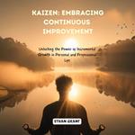 Kaizen: Embracing Continuous Improvement