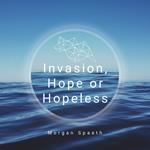 Invasion, Hope or Hopeless