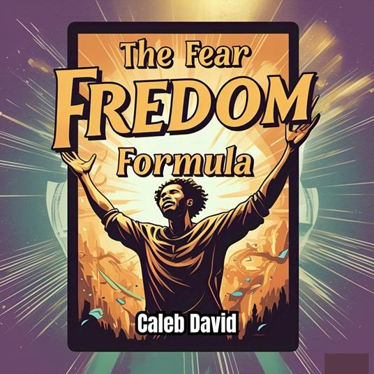 Fear Freedom Formula, The