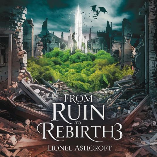 From Ruin to Rebirth 3