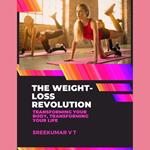 Weight-Loss Revolution, The: Transforming Your Body, Transforming Your Life