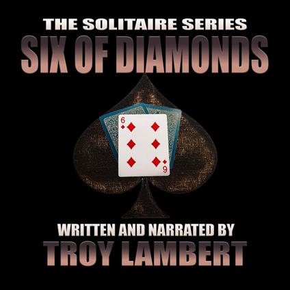 Solitaire Series Episode 1, The: The Six of Diamonds