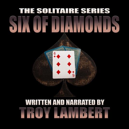 Solitaire Series Episode 1, The: The Six of Diamonds