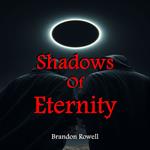 Shadows of Eternity