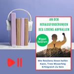 DEN HERAUSFORDERUNGEN DES LEBENS ABPRALLEN, AN