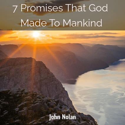 7 Promises God Made To Mankind