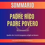 Sommario Padre Ricco Padre Povero por Robert Kiyosaki