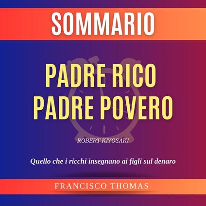 Sommario Padre Ricco Padre Povero por Robert Kiyosaki