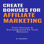 Create Bonuses for Affiliate Marketing