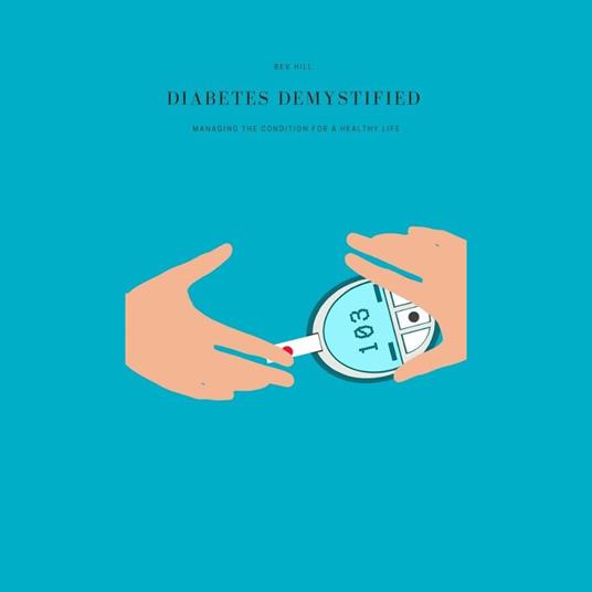 Diabetes Demystified: Managing the Condition for a Healthy Life