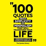 100 Quotes About Simplicity And Minimalism That Will Transform Your Life