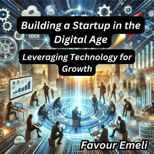 Building a Startup in the Digital Age