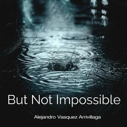 But Not Impossible