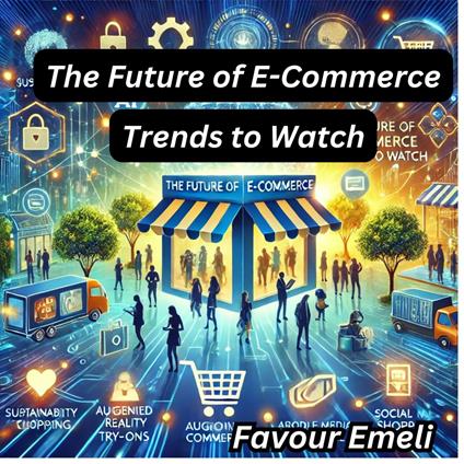 Future of E-Commerce, The