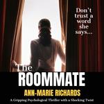 Roommate, The (A Gripping Psychological Thriller with a Shocking Twist)