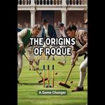 Origins of Roque, The: A Game Changer