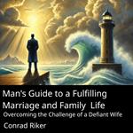 Man's Guide to a Fulfilling Marriage and Family Life