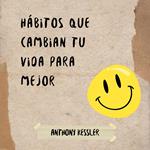 Hábitos Que Cambian Tu Vida Para Mejor