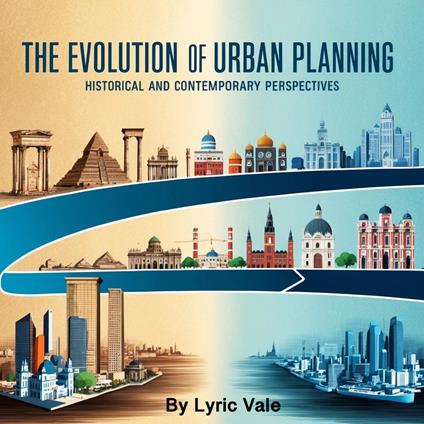 Evolution of Urban Planning, The