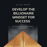 Develop the Billionaire Mindset for Success