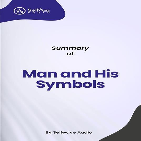 Summary of Man and His Symbols
