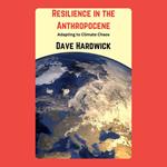 Resilience in the Anthropocene: Adapting to Climate Chaos