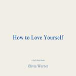 How to Love Yourself