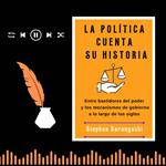 LA POLÍTICA CUENTA SU HISTORIA