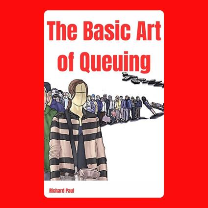 Basic Art of Queuing, The