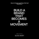 Build a Brand That Becomes a Movement