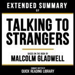 Extended Summary - Talking To Strangers