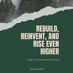 Rebuild, Reinvent, and Rise Even Higher